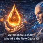 Automation Economy: Why AI Is the New Digital Oil